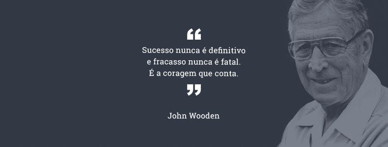 Frases de inspiração | John Wooden
